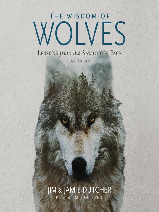 Title details for The Wisdom of Wolves by Jim Dutcher - Available